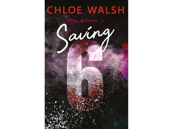 Saving 6 | Chloe Walsh