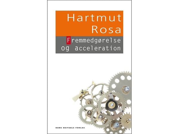 Främlingskap och acceleration | Hartmut Rosa | Språk: Danska