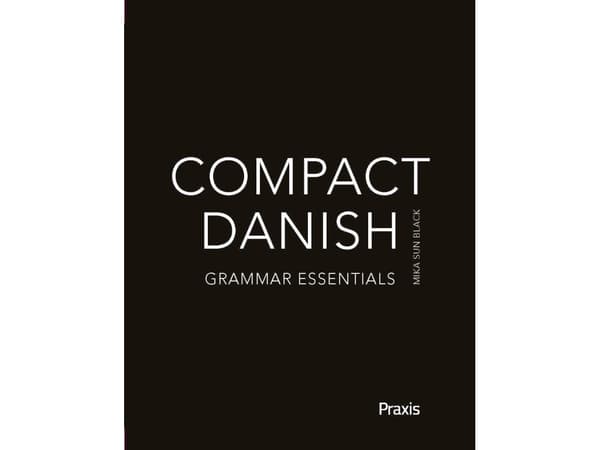 Komprimert dansk - grammatikk (Mika Sun Black) | Språk: Dansk