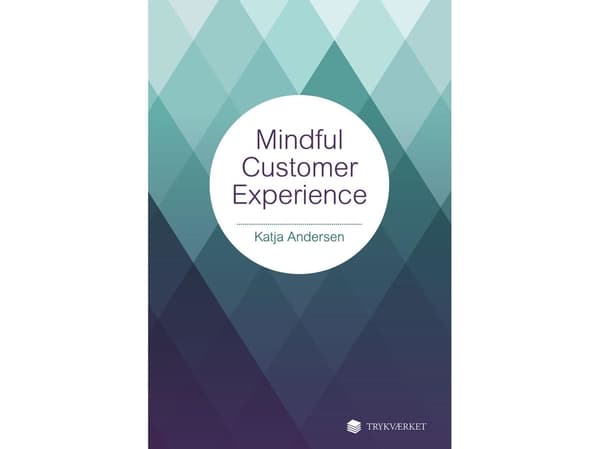 Mindful Customer Experience | Katja Andersen | Kieli: Tanska