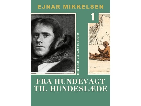 Fra hundevakt til hundeslede | Ejnar Mikkelsen | Språk: Dansk