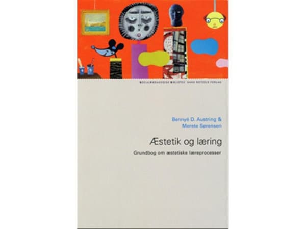 Estetikk og læring | Bennyé D. Austring; Merete Sørensen | Språk: Dansk