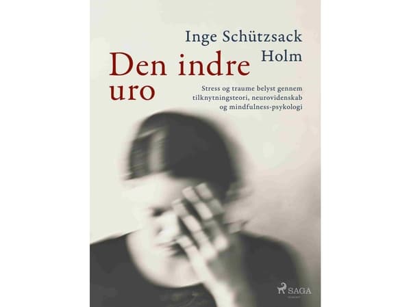 Den indre uro | Inge Schützsack Holm