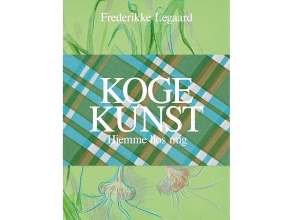 Kogekunst - Hjemme hos mig | Frederikke Legaard