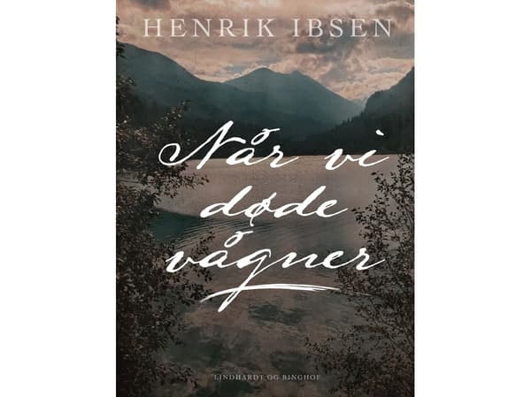 Når vi døde våkner | Henrik Ibsen | Språk: Dansk