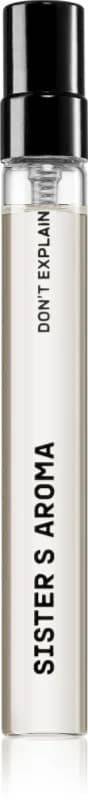 Unisex Eau de Parfum Sister's Aroma Don't Explain Volume (ml): 10 ml
