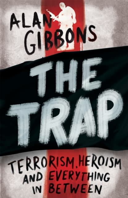 Trap - terrorism, heroism and everything in between