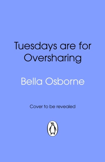 Tuesdays are for Oversharing