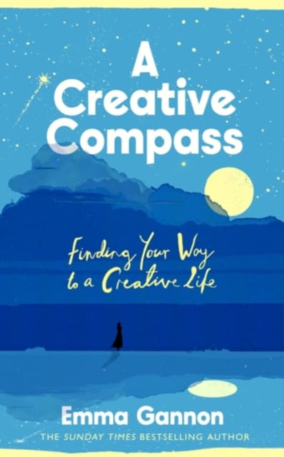 A Creative Compass: Finding Your Way to a Creative Life (Signed Edition)