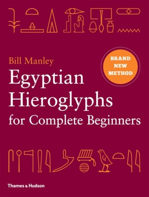 Egyptian hieroglyphs for complete beginners