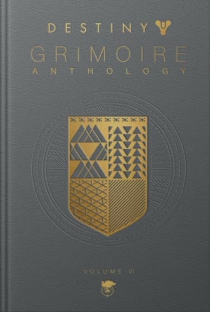 Destiny Grimoire Anthology, Volume VI
