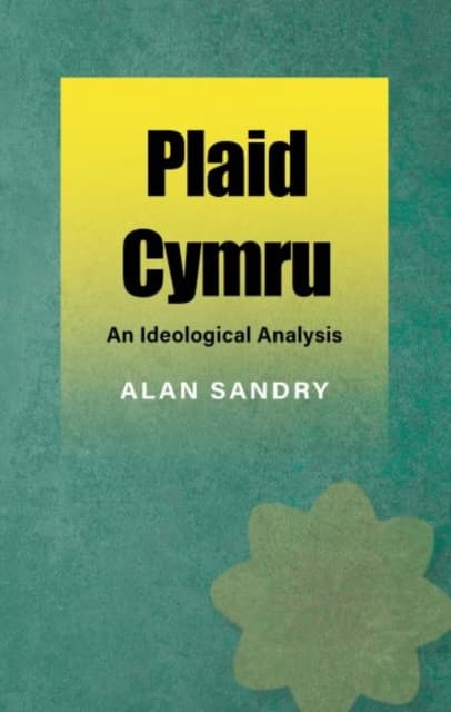 Plaid Cymru - An Ideological Analysis