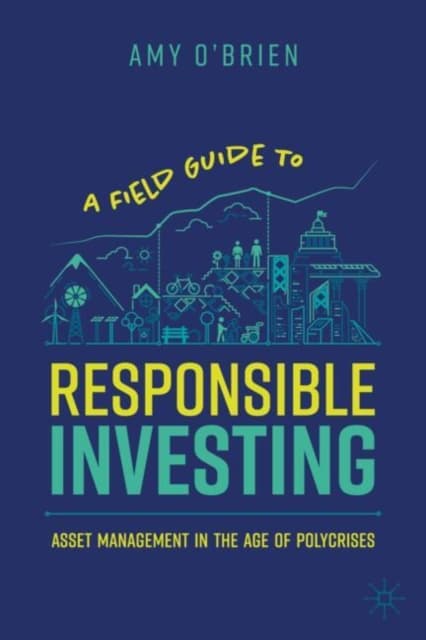 A Field Guide to Responsible Investing