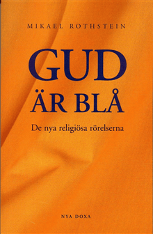 Gud är blå - De nya religiösa rörelserna