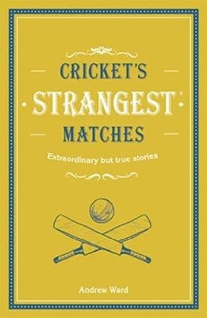 Cricket's Strangest Matches