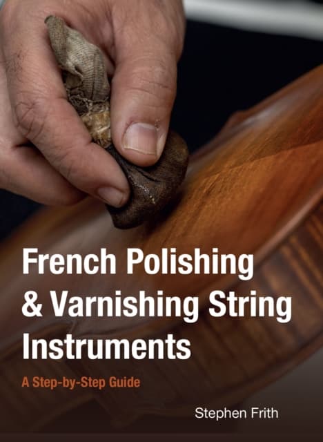 French Polishing & Varnishing String Instruments