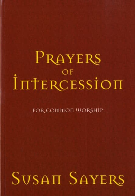 Prayers of Intercession for Common Worship