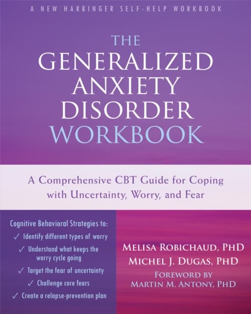 Generalized anxiety disorder workbook - a comprehensive cbt guide for copin
