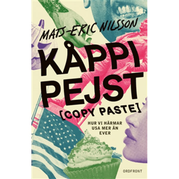 Kåppi pejst [copy paste] : hur vi härmar USA mer än ever | CDON
