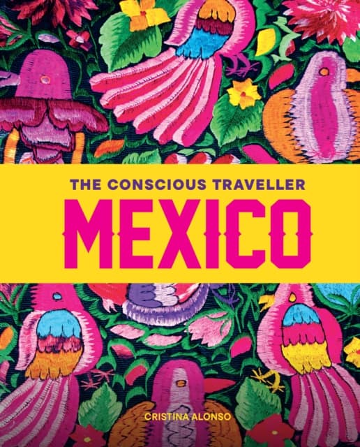 The Conscious Traveller Mexico