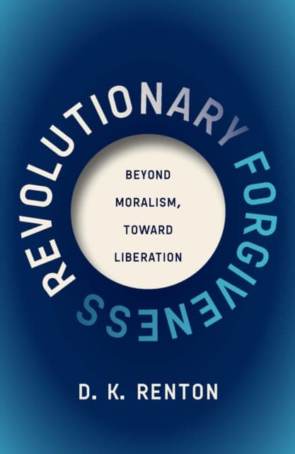 Revolutionary Forgiveness