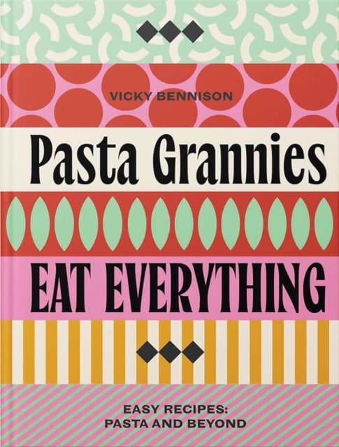 Pasta Grannies: Eat Everything