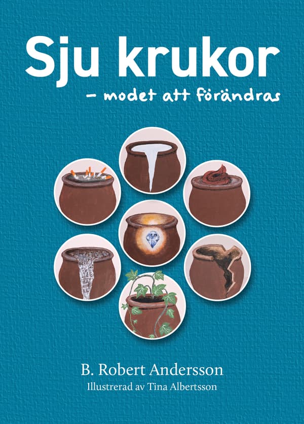 Sju krukor - modet att förändras