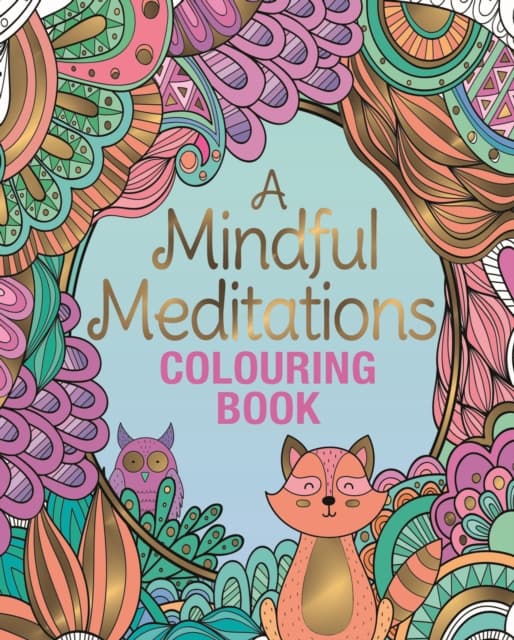 A Mindful Meditations Colouring Book