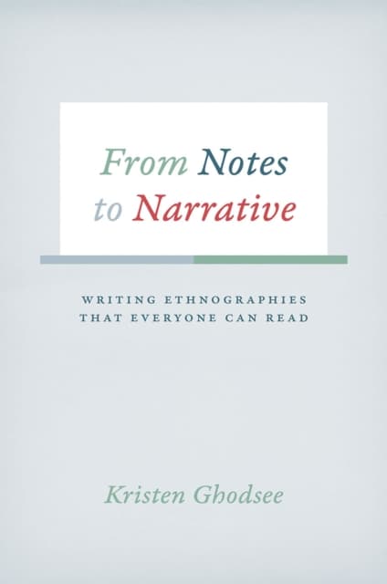 From Notes to Narrative – Writing Ethnographies That Everyone Can Read