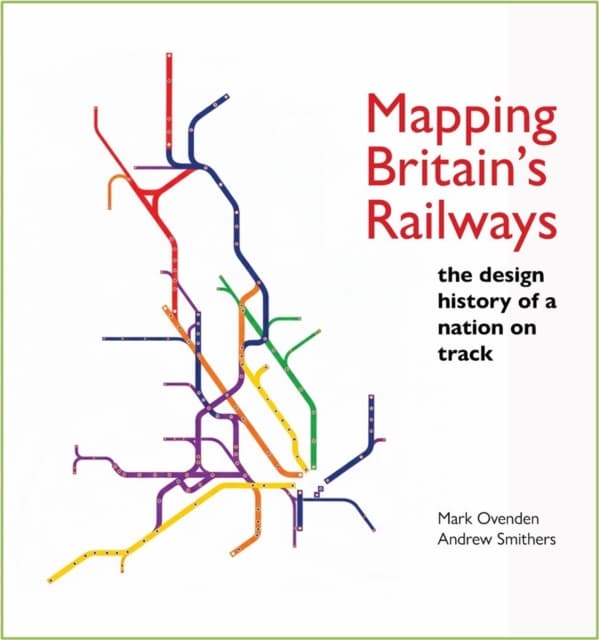 Mapping Britain''s Railways