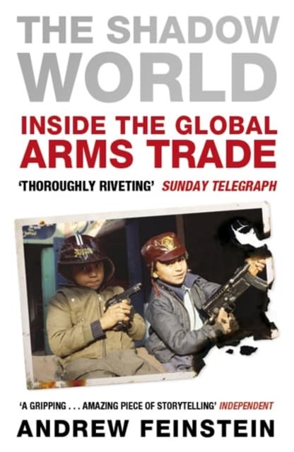 Shadow world - inside the global arms trade