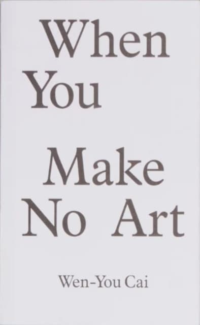 When You Make No Art