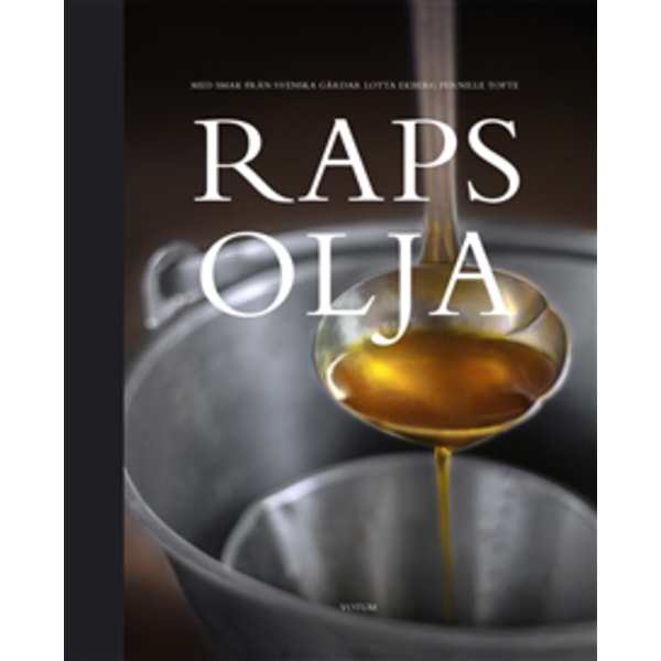 Rapsolja : med smak från svenska gårdar | CDON