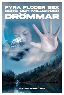 Fyra floder, sex berg och miljarder drömmar