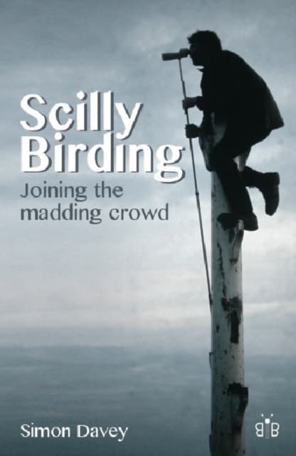 Scilly birding - joining the madding crowd