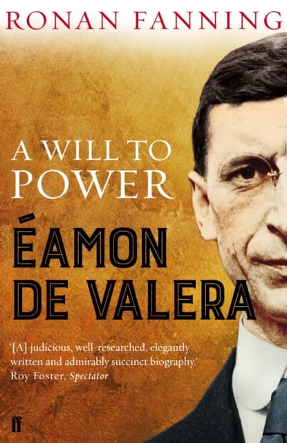 Eamon de valera : a will to power