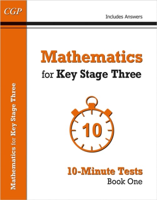 Mathematics for KS3: 10-Minute Tests - Book 1 (including Answers)