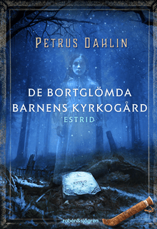 De bortglömda barnens kyrkogård. Estrid