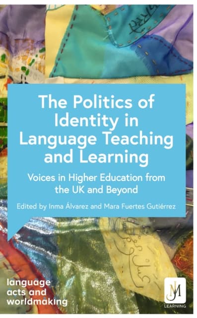 Politics and Identities in Language Teaching and Learning