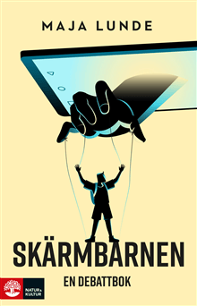 Skärmbarnen : en debattbok