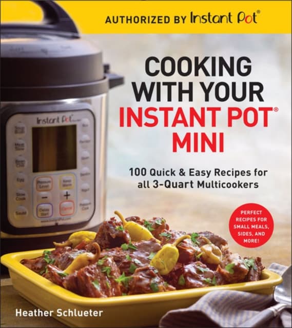 Cooking with Your Instant Pot® Mini