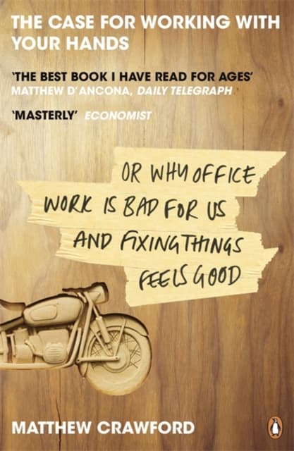 The Case for Working with Your Hands