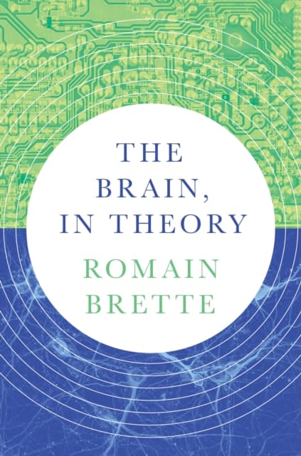 The Brain, In Theory