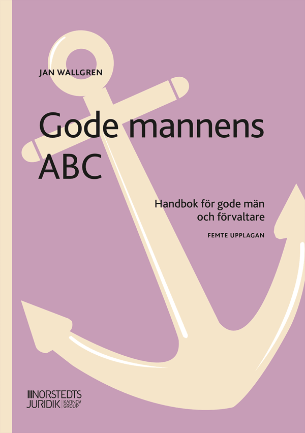 Gode mannens ABC : Handbok för gode män och förvaltare