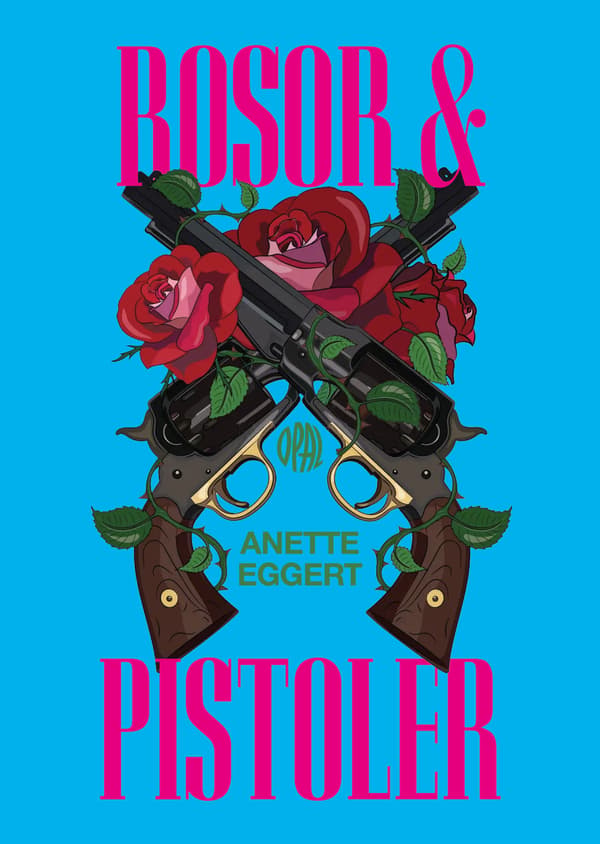 Rosor och pistoler
