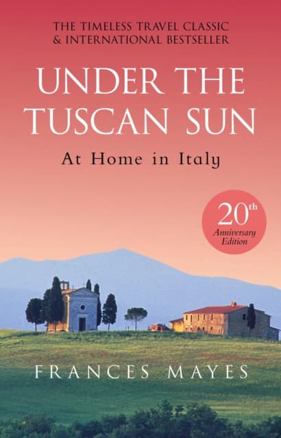 Under the tuscan sun - anniversary edition