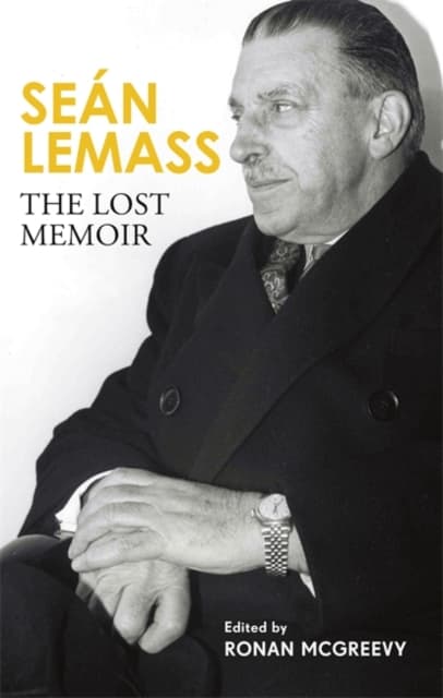 Sean Lemass: The Lost Memoir