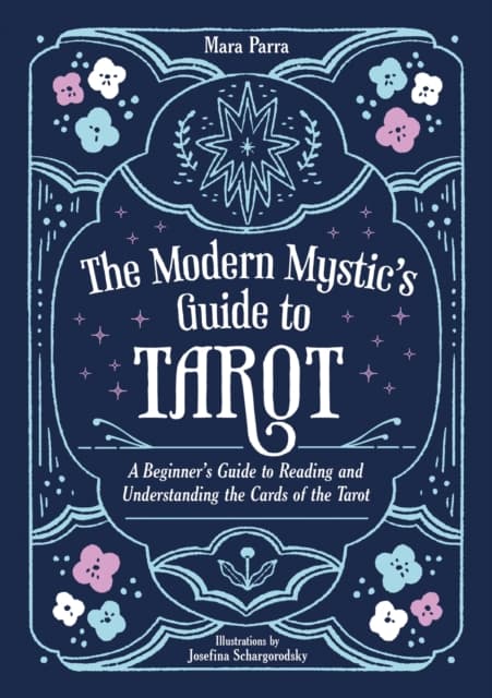 The Modern Mystic’s Guide to Tarot