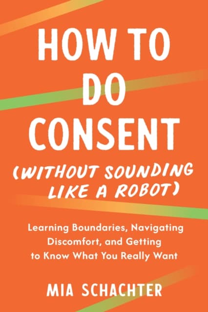 How to Do Consent (without Sounding Like a Robot)