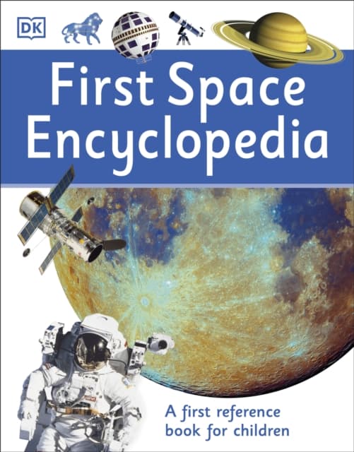 First space encyclopedia - a first reference book for children
